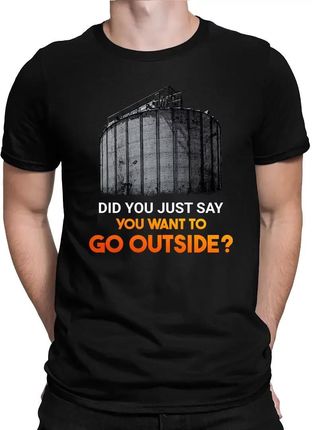 Did you just say you want to go outside? - męska koszulka z motywem serialu