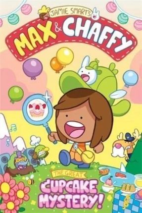 Max and Chaffy 2: The Great Cupcake Mystery Smart, Jamie