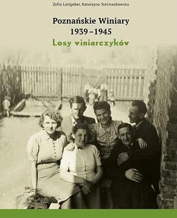 Poznańskie Winiary 1939-1945. Losy winiarczyków Miejskie Posnania