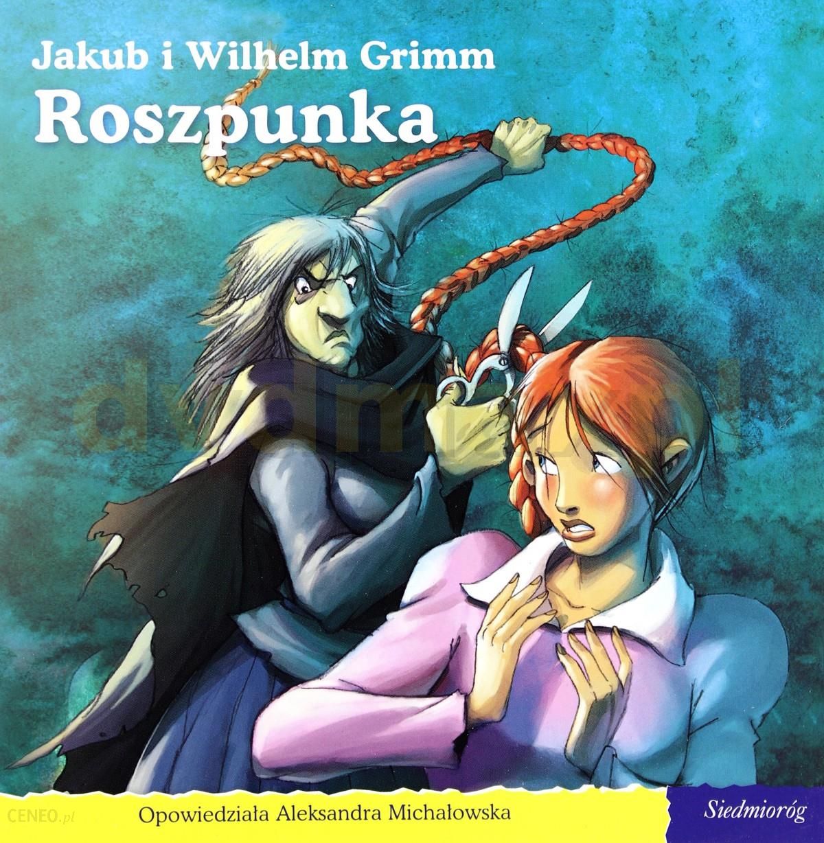 Jakub I Wilhelm Grimm Roszpunka 101 Bajek Ceny I Opinie Ceneopl 3296