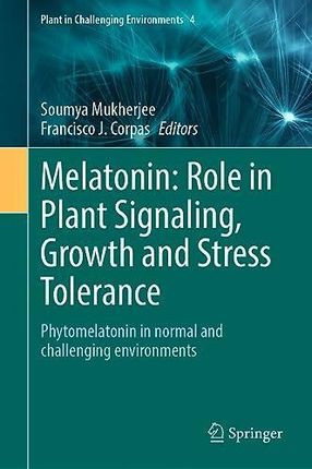 Melatonin: Role in Plant Signaling, Growth and Stress Tolerance