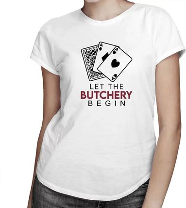 Let the butchery begin - damska koszulka z motywem serialu House of Cards