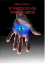 Zdjęcie W poszukiwaniu dobrego seksu wyd. 2 - Wałbrzych