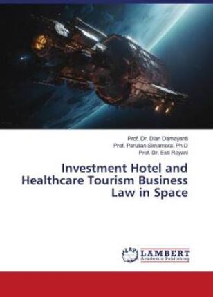 Investment Hotel and Healthcare Tourism Business Law in Space