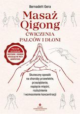 Zdjęcie Masaż qigong. Ćwiczenia palców i dłoni - Tychy