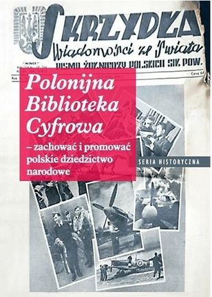 Polonijna biblioteka cyfrowa - zachować i promować polskie dziedzictwo narodowe SBP