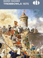 Zdjęcie Trembowla 1675 mobi,epub Marek Wagner - Bełchatów