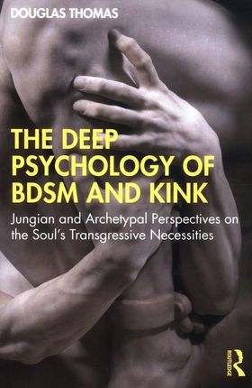 Deep Psychology of BDSM and Kink