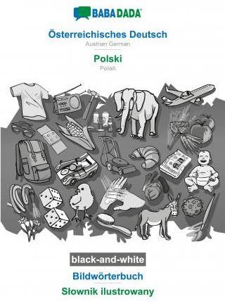 BABADADA black-and-white, OEsterreichisches Deutsch - Polski, Bildwoerterbuch - Slownik ilustrowany