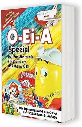 O-Ei-A Spezial (9. Auflage) - Der Preisführer für alles rund um das Thema Ü-Ei.