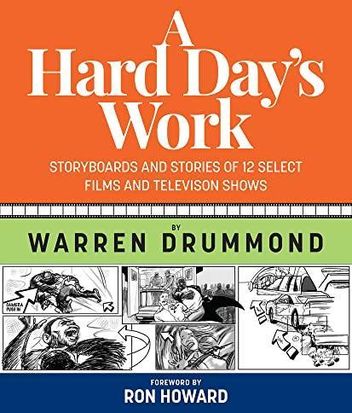 A Hard Day's Work: Storyboards and Stories of 12 Select Films and Television Shows
