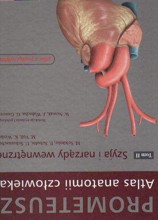 PROMETEUSz. Atlas anatomii człowieka. Tom II. Szyja i narządy wewnętrzne. Atlas z podręcznikiem
