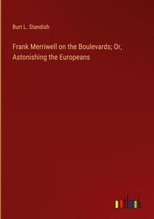 Frank Merriwell on the Boulevards; Or, Astonishing the Europeans