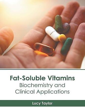 Fat-Soluble Vitamins: Biochemistry and Clinical Applications