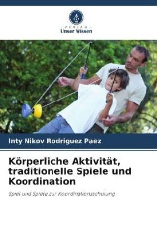 Körperliche Aktivität, Traditionelle Spiele Und Koordination ...