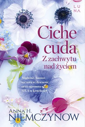 Ciche cuda. Z zachwytu nad życiem. Zbiór rozbudzających nadzieję opowiastek