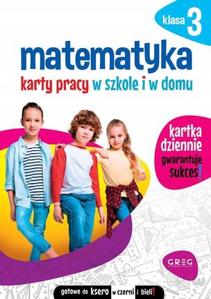 Matematyka. Karty pracy w szkole i w domu - klasa 3 Greg