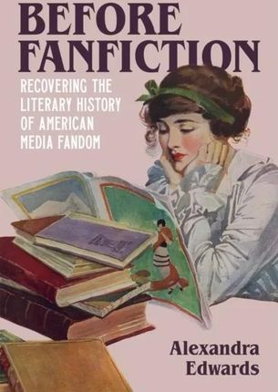 Before Fanfiction: Recovering the Literary History of American Media Fandom