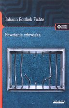 Zdjęcie Powołanie człowieka - Johann Gottlieb Fichte [KSIĄŻKA] - Sulęcin