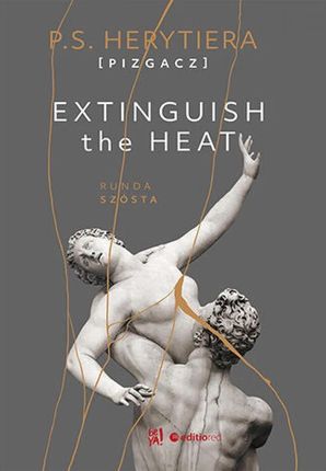 Extinguish The Heat. Runda szósta mobi,epub,pdf PRACA ZBIOROWA - ebook - najszybsza wysyłka!