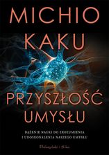 Zdjęcie Przyszłość umysłu Prószyński i S-ka - Częstochowa