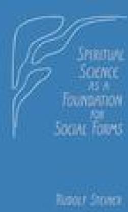 Spiritual Science as a Foundation for Social Forms