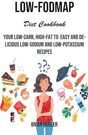Low-fodmap Diet Cookbook