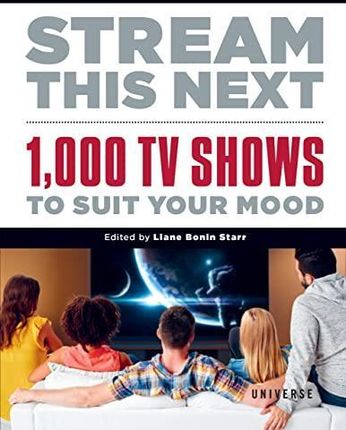 Stream This Next: 1,000 TV Shows to Suit Your Mood