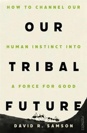 Our Tribal Future Samson, David; Kahn, Elayne J.