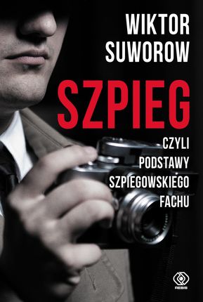 Szpieg, czyli podstawy szpiegowskiego fachu wyd. 2023