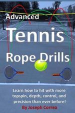 Tennis Depth Lesson Advanced Tennis Rope Drills: Learn how to improve your spin, control ...