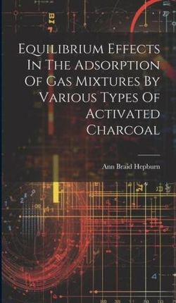 Equilibrium Effects In The Adsorption Of Gas Mixtures By Various Types Of Activated Charcoal
