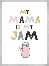 Zdjęcie Plakat Dziecięce My Mama Is My Jam 50X70 Cm + Ramka Srebrna - Opole