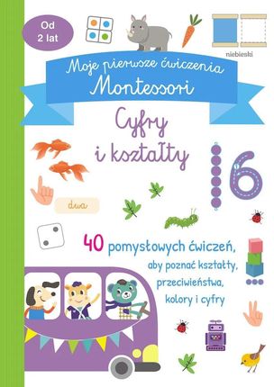 Moje pierwsze ćwiczenia Montessori. Cyfry i kształty Olesiejuk