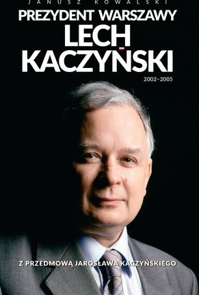 Prezydent Warszawy Lech Kaczyński