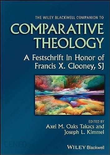 The Wiley Blackwell Companion To Comparative Theology Literatura Obcojęzyczna Ceny I Opinie 