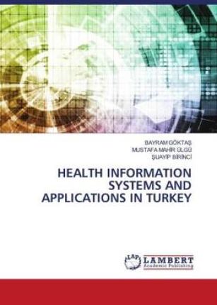 HEALTH INFORMATION SYSTEMS AND APPLICATIONS IN TURKEY