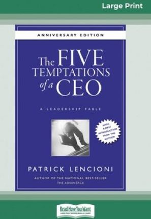 The Five Temptations of a CEO: A Leadership Fable, 10th Anniversary Edition (16pt Large Print Edition)
