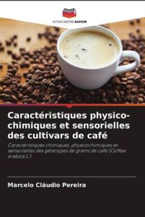 Caractéristiques physico-chimiques et sensorielles des cultivars de café