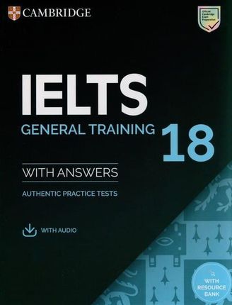 Ielts 18 General Training Student's Book with Answers with Audio with Resource Bank: Authentic Practice Tests