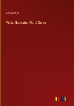 Vicks Illustrated Floral Guide