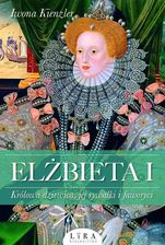Zdjęcie Elżbieta I. Królowa dziewica, jej rywalki i faworyci - Zwoleń