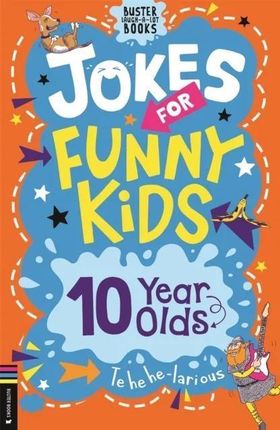 Jokes for Funny Kids: 10 Year Olds Southon, Josephine