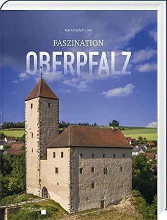 Faszination Oberpfalz Müller, Kai