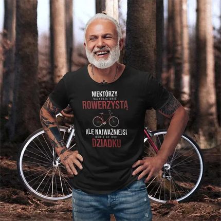 Niektórzy nazywają mnie rowerzystą, ale najważniejsi mówią do mnie dziadku - męska koszulka z nadrukiem dla dziadka