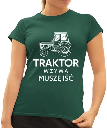 Traktor wzywa, muszę iść - t-shirt damski na prezent