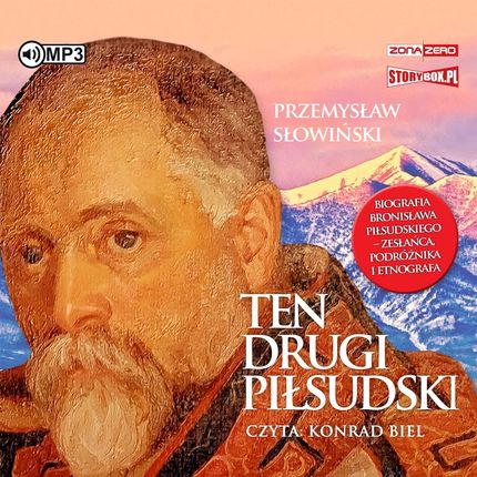 Ten drugi Piłsudski. Biografia Bronisława Piłsudskiego – zesłańca, podróżnika i etnografa (Audiobook)