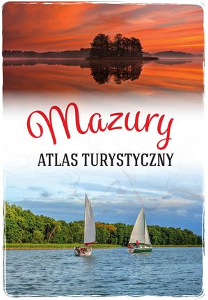 Mazury. Atlas turystyczny