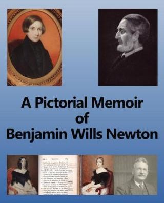 A Pictorial Memoir of Benjamin Wills Newton: Supplement to &apos;A Guide to the Works and Remains of Benjamin Wills Newton&apos;.
