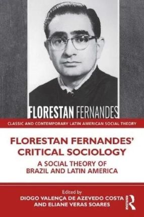 Florestan Fernandes&apos; Critical Sociology